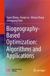 Book cover of Biogeography-Based Optimization: Algorithms and Applications by Yujun Zheng