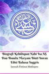 Book cover of Biografi Kehidupan Nabi Isa AS Dan Ibunda Maryam Binti Imran Edisi Bahasa Inggris by Jannah Firdaus Mediapro