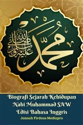 Book cover of Biografi Sejarah Kehidupan Nabi Muhammad SAW Edisi Bahasa Inggris by Unknown
