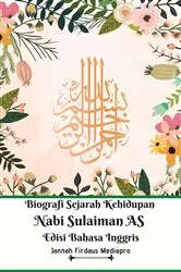 Book cover of Biografi Sejarah Kehidupan Nabi Sulaiman AS Edisi Bahasa Inggris by Jannah Firdaus Mediapro