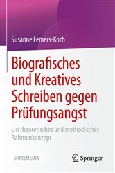 Book cover of Biografisches und Kreatives Schreiben gegen Prüfungsangst by Susanne Femers-Koch