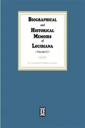 Book cover of Biographical and Historical Memoirs of Louisiana, Volume #2 by Goodspeed Publishing Company