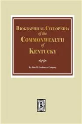 Book cover of Biographical Cyclopedia of the Commonwealth of Kentucky by John M. Gresham