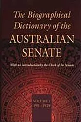 Book cover of Biographical Dictionary of the Australian Senate Volume 1 by Ann Millar