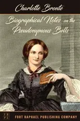 Book cover of Biographical Notes on the Pseudonymous Bells - Unabridged by Charlotte Brontë