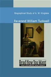 Book cover of Biographical Study of A. W. Kinglake by William Tuckwell