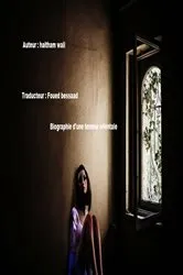 Book cover of biographie d'une femme orientale by foued bessaad