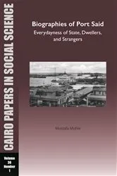 Book cover of Biographies of Port Said: Everydayness of State, Dwellers, and Strangers by Mostafa Mohie