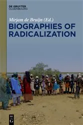 Book cover of Biographies of Radicalization by Mirjam de Bruijn