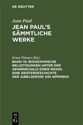 Book cover of Biographische Belustigungen unter der Gehirnschale einer Riesin: Eine Geistergeschichte. Der Jubelsenior: Ein Appendix (3rd ed.) by Ernst Förster