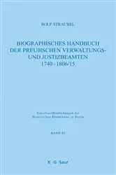 Book cover of Biographisches Handbuch der preußischen Verwaltungs- und Justizbeamten 1740-1806/15 by Rolf Straubel