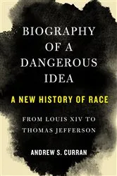 Book cover of Biography of a Dangerous Idea by Andrew S. Curran