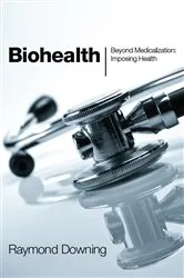 Book cover of Biohealth by Raymond Downing