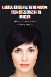 Book cover of Bioidentical Hormones 101 by Jeffrey Dach