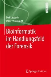 Book cover of Bioinformatik im Handlungsfeld der Forensik by Dirk Labudde