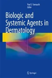 Book cover of Biologic and Systemic Agents in Dermatology by Paul S. Yamauchi