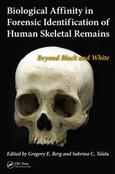 Book cover of Biological Affinity in Forensic Identification of Human Skeletal Remains by Gregory E. Berg