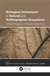 Book cover of Biological Assessment of Natural and Anthropogenic Ecosystems by Eugene M. Lisitsyn
