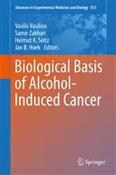 Book cover of Biological Basis of Alcohol-Induced Cancer by Vasilis Vasiliou