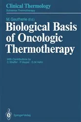 Book cover of Biological Basis of Oncologic Thermotherapy by Michel Gautherie