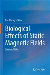 Book cover of Biological Effects of Static Magnetic Fields (2nd ed.) by Xin Zhang