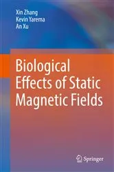 Book cover of Biological Effects of Static Magnetic Fields by Xin Zhang