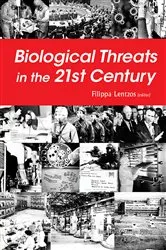 Book cover of Biological Threats In The 21st Century: The Politics, People, Science And Historical Roots by Filippa Lentzos