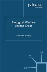 Book cover of Biological Warfare Against Crops by S. Whitby
