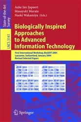 Book cover of Biologically Inspired Approaches to Advanced Information Technology by Auke Jan Ijspeert