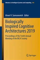 Book cover of Biologically Inspired Cognitive Architectures 2019 by Alexei V. Samsonovich