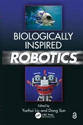 Book cover of Biologically Inspired Robotics by Yunhui Liu