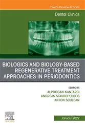 Book cover of Biologics and Biology-based Regenerative Treatment Approaches in Periodontics, An Issue of Dental Clinics of North America, E-Book by Kantarci DDS, PhD, Alpdogan