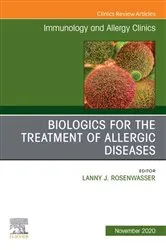 Book cover of Biologics for the Treatment of Allergic Diseases, An Issue of Immunology and Allergy Clinics of North America, E-Book by Lanny J. Rosenwasser MD