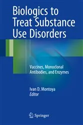 Book cover of Biologics to Treat Substance Use Disorders by Ivan D. Montoya