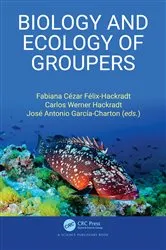 Book cover of Biology and Ecology of Groupers by Fabiana Cézar Félix-Hackradt