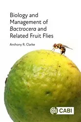 Book cover of Biology and Management of Bactrocera and Related Fruit Flies by Anthony R Clarke