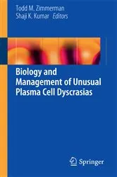 Book cover of Biology and Management of Unusual Plasma Cell Dyscrasias by Unknown