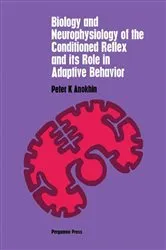 Book cover of Biology and Neurophysiology of the Conditioned Reflex and Its Role in Adaptive Behavior by Peter K. Anokhin