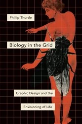 Book cover of Biology in the Grid by Phillip Thurtle