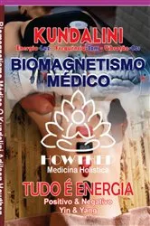 Book cover of Biomagnetismo Médico | O Kundalini | 276 Pgnas Em Cores by Adílson Howthep