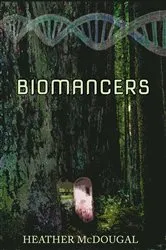 Book cover of Biomancers by Heather McDougal