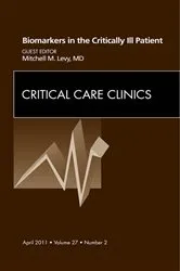Book cover of Biomarkers in the Critically Ill Patient, An Issue of Critical Care Clinics by Mitchell M. Levy MD