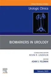 Book cover of Biomarkers in Urology, An Issue of Urologic Clinics, E-Book by Feldman MD, MPH, Adam