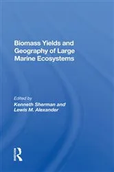Book cover of Biomass Yields And Geography Of Large Marine Ecosystems by Unknown