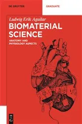 Book cover of Biomaterial Science by Ludwig Erik Aguilar