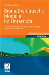 Book cover of Biomathematische Modelle im Unterricht by Christoph Ableitinger