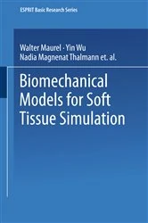 Book cover of Biomechanical Models for Soft Tissue Simulation by Walter Maurel