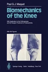 Book cover of Biomechanics of the Knee by P.G.J. Maquet