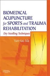 Book cover of Biomedical Acupuncture for Sports and Trauma Rehabilitation by Yun-tao Ma PhD LicAc