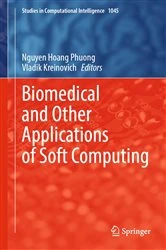Book cover of Biomedical and Other Applications of Soft Computing by Nguyen Hoang Phuong